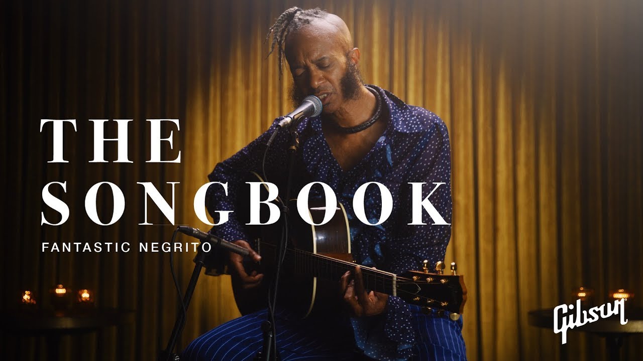 The Songbook: Fantastic Negrito